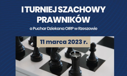 Pierwszy Turniej Szachowy Prawników o Puchar Dziekana OIRP w Rzeszowie - 11 marca 2023 r.